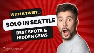 Solo in Seattle: Best Spots, Hidden Gems, with a Twist!