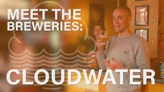 Cloudwater Brew Co | Meet the Breweries
