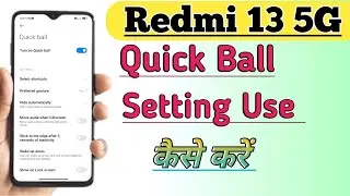 How to Use Quick Ball Setting In Redmi 13 5G Phone | Quick Ball Setting On Kaise Kare |