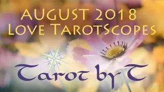 Scorpio August 2018 Love TarotScopes&mdash;A message is coming. All's well that ends well!