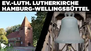 Hamburg-Wellingsbüttel | Ev.-luth. Lutherkirche | Präsentation von Kirche und Geläut