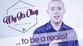 5 ADVANTAGES Of Being A REALIST | Advice Video Opinion Self Help | WHY IT'S OKAY TO BE A REALIST