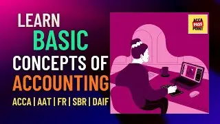ACCA | AAT | SBR | FR | DAIF | Basic Concepts of Accounting Lecture | by ACCA Pass Point