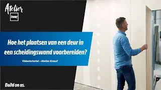Hoe het plaatsen van een deur in een scheidingswand voorbereiden? - Atelier Knauf