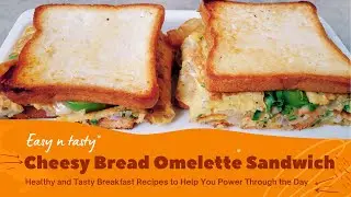 Omelette Sandwich - Quick & Easy Breakfast recipe | Cheesy Bread Omelette Sandwich