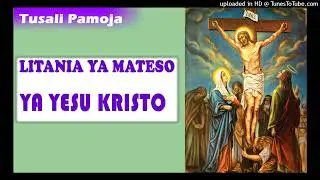 Litania ya Mateso ya Yesu Kristo || Valeriana Mayagaya