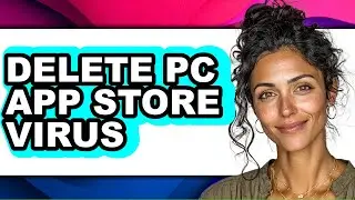 How to Delete Pc App Store Virus (updated)