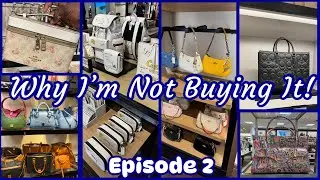 New Arrivals COACH OUTLET, BRAHMIN, DOONEY & BOURKE & more WHY IM NOT BUYING IT EPISODE 2