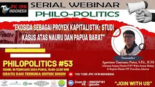 EKOSIDA SEBAGAI PROYEK KAPITALISTIK: STUDI KASUS NAURU & PAPUA BARAT -WEBINAR PHILOPOLITICS JPIC OFM