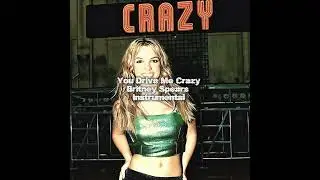 (You Drive Me) Crazy - Britney spears instrumental
