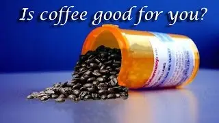 Is coffee good for you?