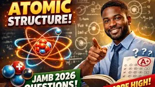 🔥 ATOMIC STRUCTURE MADE EASY | LIKELY JAMB 2026 QUESTIONS EXPLAINED!
