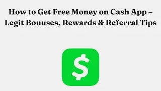 How to Get Free Money on Cash App &ndash; Legit Bonuses, Rewards & Referral Tips