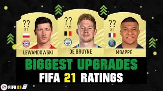 FIFA 21 | BIGGEST RATING UPGRADES! 😱🔥| FT. DE BRUYNE, LEWANDOWSKI, MBAPPE... etc