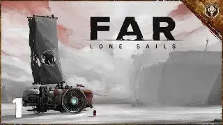 Прохождение FAR - Lone Sails (часть 1) -Call Of Games TV-