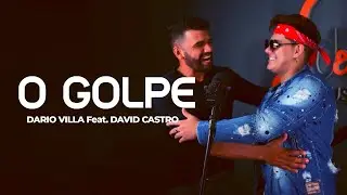 O GOLPE - DARIO VILLA Feat. DAVID CASTRO