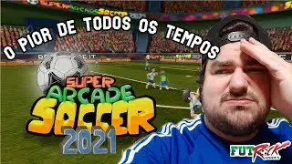 O PIOR JOGO DE FUTEBOL DE TODOS OS TEMPOS - SUPER ARCADE SOCCER 2021