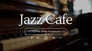 Positive Jazz Coffee Relaxing Bossa Nova for Work & Study for Begin the Day