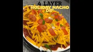 4 Layer Nacho Dip-For The Holidays!! 