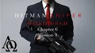 Hitman: Sniper Walkthrough - Chapter 6 Mission 9