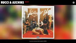 Rucci & AzChike - Trust (Official Audio)