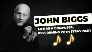 Composer John Biggs - The Full Interview