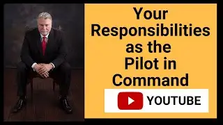 Your Responsibilities as Pilot in Command