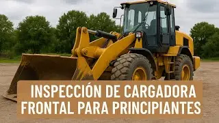 Inspección preventiva de cargadora frontal para principiantes #caterpillar #cargadora