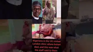 Clinic where buhari died in UK was interviewed