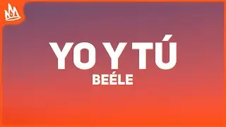 Beéle, Quevedo, Ovy On the Drums – Yo y Tú [Letra]