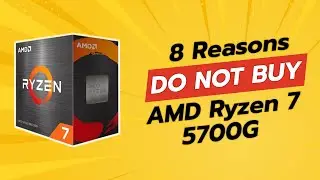 🚫 DON&rsquo;T BUY AMD Ryzen 7 5700G BEFORE WATCHING THIS VIDEO! 🚫 (8 Reasons)