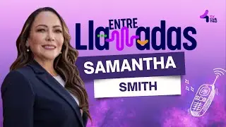 ENTRE LLAMADAS 🗣️📞 SAMANTHA SMITH