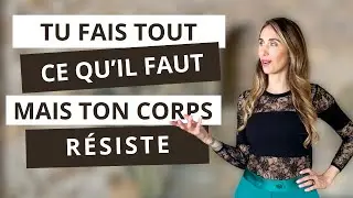 Pourquoi ton corps r&eacute;siste au changement alors que tu fais absolument tout ce qu'il faut
