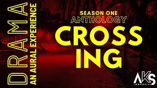Crossing | Immersive Audio Drama