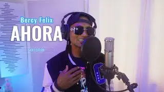 Ahora - Bercy Felix - Video Estudio - Cover