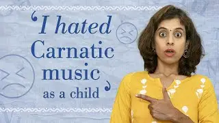 I hated Carnatic music as a child | Pratibha Sarathy