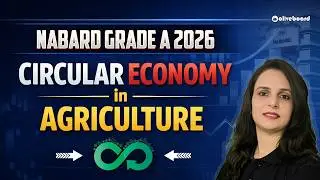 Circular Economy in Agriculture | Important ARD Topic for NABARD Grade A 2026