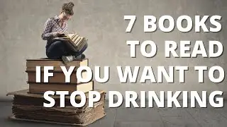 Best Books for Stopping Drinking Alcohol - 7 Brilliant Books for Sobriety