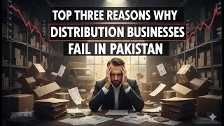 Why Do Distribution Business Fail in Pakistan | Top 3 Reasons | Byopar Podcast