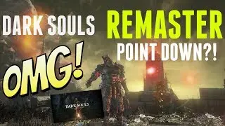 Dark Souls Remaster Is Getting The Point Down?!