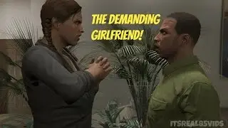 THE DEMANDING GIRLFRIEND (GTA 5 skit)