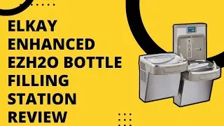 Elkay Enhanced EZH2O Bottle Filling Station Review