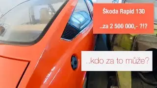 Škoda Rapid 130 za 2,5 milionu?!? - Kdo za to může?