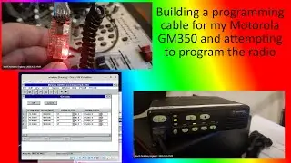 Building a programming cable for the Motorola GM350 and attempting to program the radio