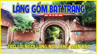 LÀNG GỐM BÁT TRÀNG | NGÀY TRỞ LẠI NGÔI LÀNG NỔI TIẾNG TẠI VIỆT NAM | Hà Nội ngày nay