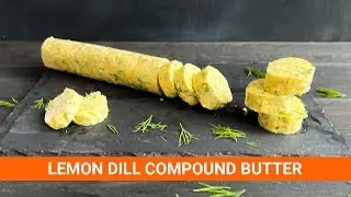 Lemon Dill Compound Butter | Simple Paleo Recipes