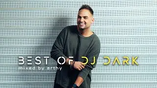 Best of Dj Dark | Mixed by Arthy