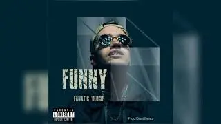 FANATIC - FUNNY | (Prod. Dual beats)
