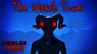 The Watch Tower - The Cabin Part 2 (Roblox Horror)