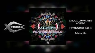 X-Noize, Conwerter & Tom.C - Psychedelic Tools